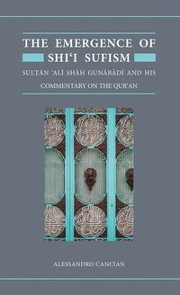bokomslag The Emergence of Shi'i Sufism