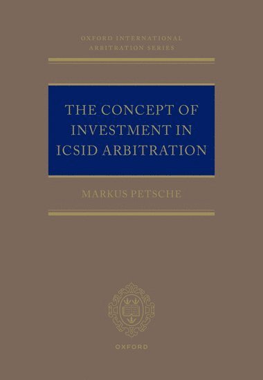 bokomslag The Concept of Investment in ICSID Arbitration