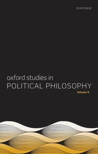 bokomslag Oxford Studies in Political Philosophy Volume 9