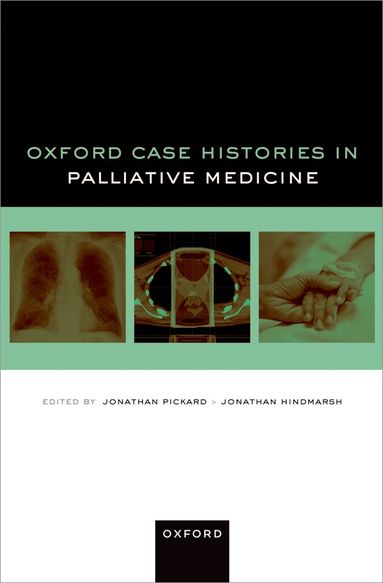 Jonathan Pickard, Jonathan Hindmarsh - Oxford Case Histories in Palliative Medicine, Häftad