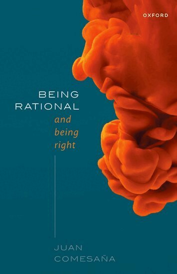 Juan Comesaña - Being Rational and Being Right, Häftad