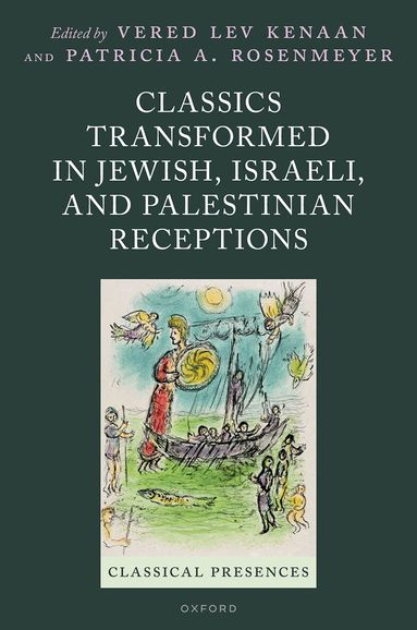 Vered Lev Kenaan, Patricia A. Rosenmeyer - Classics Transformed in Jewish, Israeli, and Palestinian Receptions, Inbunden