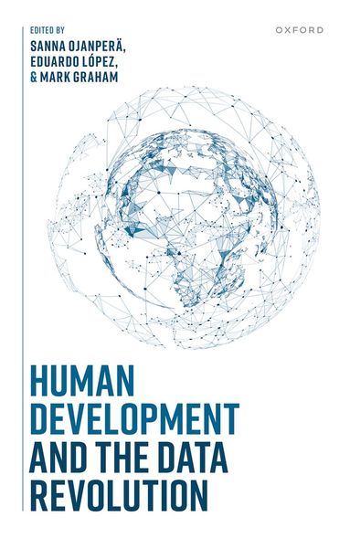 Sanna Ojanperä, Eduardo López, Mark Graham, Sanna Ojanperä, Eduardo López, Mark Graham - Human Development and the Data Revolution, Inbunden