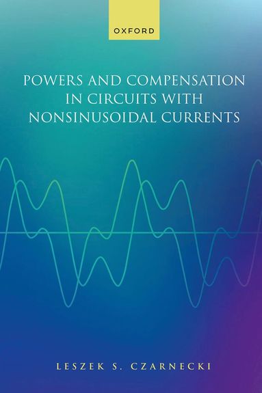 bokomslag Powers and Compensation in Circuits with Nonsinusoidal Current