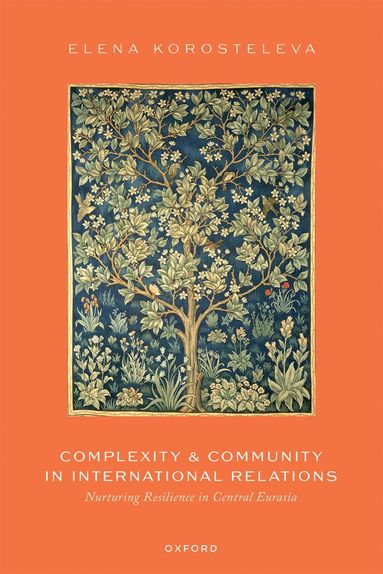 Elena Korosteleva - Complexity and Community in International Relations, Inbunden