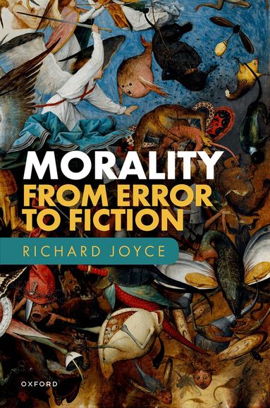 Richard Joyce - Morality: From Error to Fiction, Inbunden