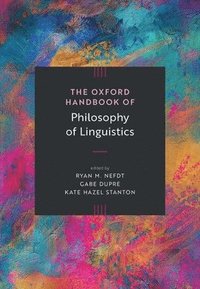 bokomslag The Oxford Handbook of Philosophy of Linguistics