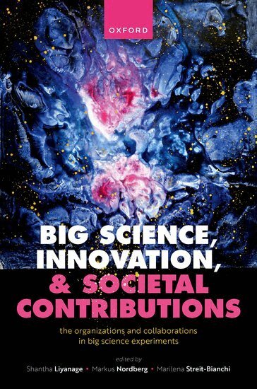 Shantha Liyanage, Markus Nordberg, Marilena Streit-Bianchi - Big Science, Innovation, and Societal Contributions, Inbunden