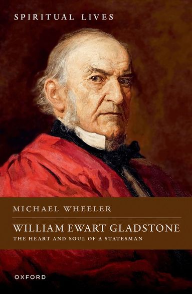 Michael Wheeler - William Ewart Gladstone, Inbunden