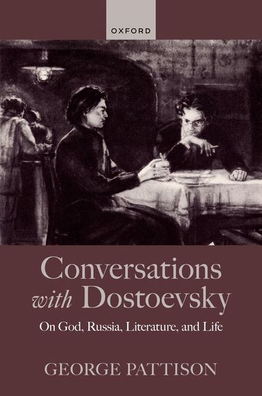 George Pattison - Conversations with Dostoevsky, Inbunden