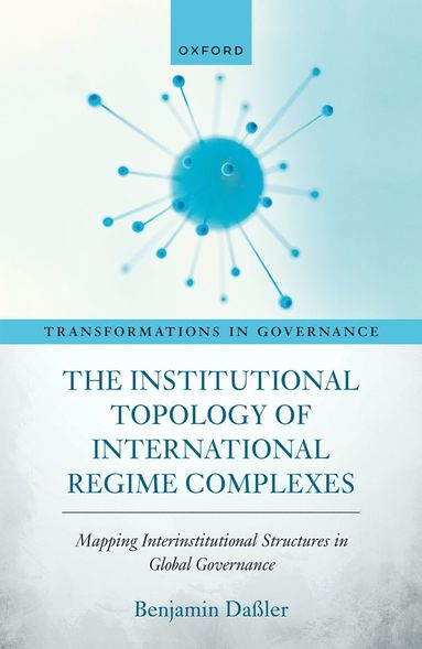 bokomslag The Institutional Topology of International Regime Complexes