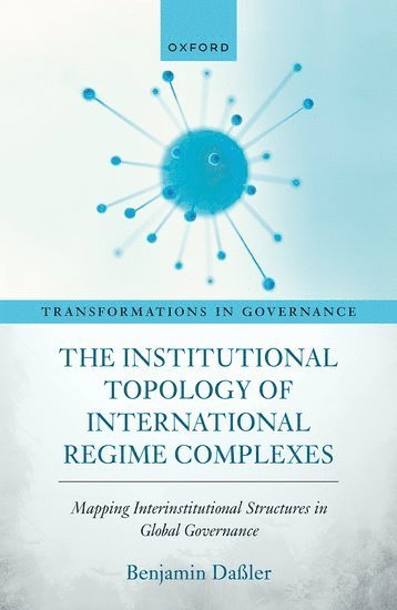 The Institutional Topology of International Regime Complexes 1