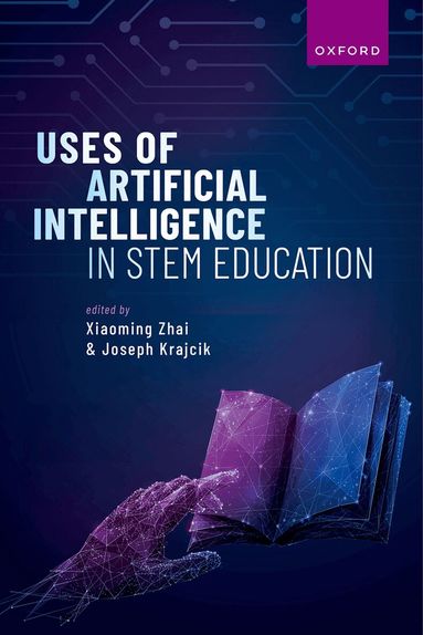 Xiaoming Zhai, Joseph Krajcik - Uses of Artificial Intelligence in STEM Education, Inbunden