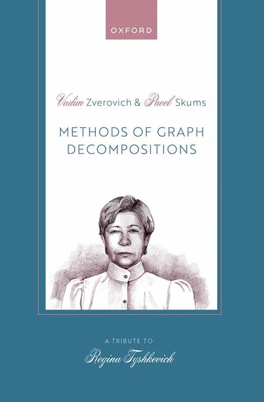 Vadim Zverovich, Pavel Skums - Methods of Graph Decompositions, Inbunden