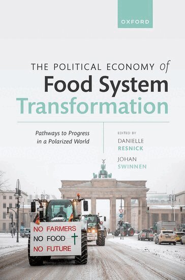 Danielle Resnick, Johan Swinnen - The Political Economy of Food System Transformation, Inbunden