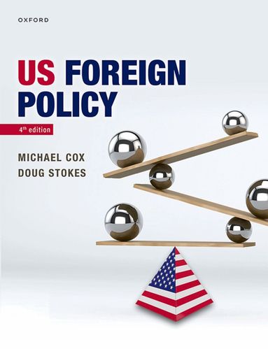 London School of Economics) Cox, Michael (Professor Emeritus of International Relations, Professor Emeritus of International Relations, Vienna) Stokes, Doug (Professor in International Relations, Professor in International Relations, Modul University, Michael Cox, Doug Stokes - US Foreign Policy, Häftad