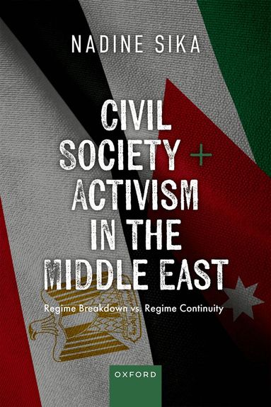 Nadine Sika - Civil Society and Activism in the Middle East, Inbunden