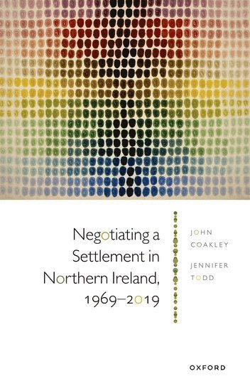 Negotiating a Settlement in Northern Ireland, 1969-2019 1