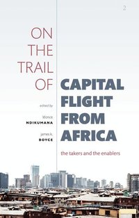 bokomslag On the Trail of Capital Flight from Africa