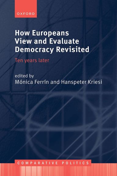 Mónica Ferrín, Hanspeter Kriesi, Mónica Ferrín, Hanspeter Kriesi - How Europeans View and Evaluate Democracy Revisited, Inbunden