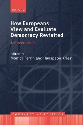 How Europeans View and Evaluate Democracy Revisited 1