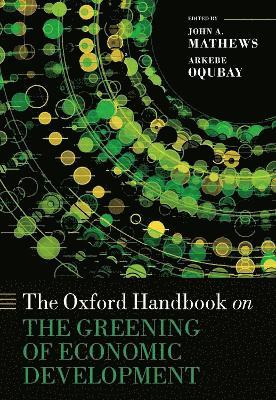 The Oxford Handbook on the Greening of Economic Development 1