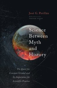 bokomslag Science Between Myth and History