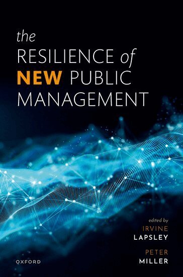 Irvine Lapsley, Peter Miller - The Resilience of New Public Management, Inbunden