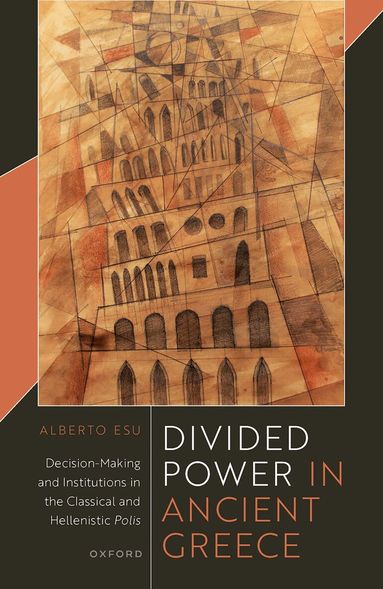 Alberto Esu - Divided Power in Ancient Greece, Inbunden