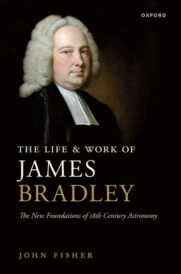 bokomslag The Life and Work of James Bradley