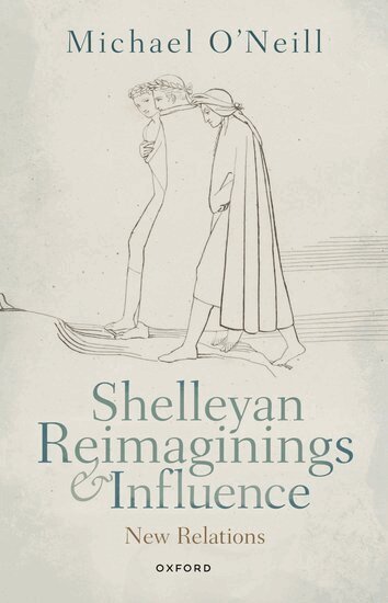 Michael O'Neill - Shelleyan Reimaginings and Influence, Häftad