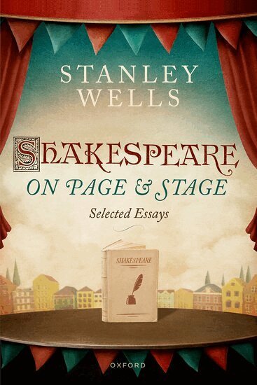 Stanley Wells, Paul Edmondson - Shakespeare on Page and Stage, Häftad