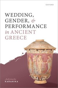 bokomslag Wedding, Gender, and Performance in Ancient Greece