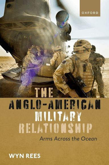 Wyn Rees - The Anglo-American Military Relationship, Inbunden