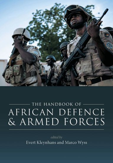 Evert Kleynhans, Marco Wyss - The Handbook of African Defence and Armed Forces, Inbunden
