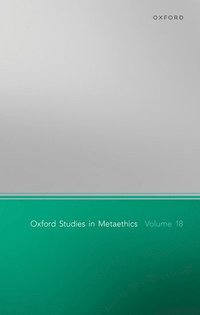 bokomslag Oxford Studies in Metaethics Volume 18