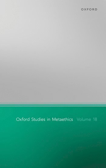 bokomslag Oxford Studies in Metaethics Volume 18