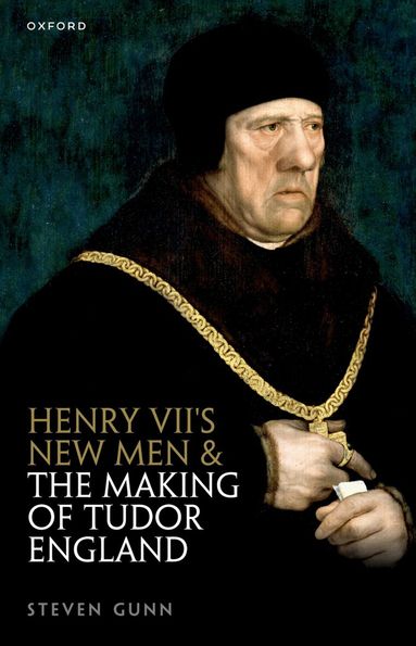 Steven Gunn - Henry VII's New Men and the Making of Tudor England, Häftad