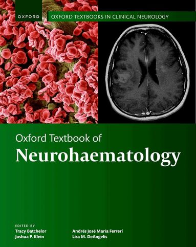 Tracy Batchelor, Joshua P. Klein - Oxford Textbook of Neurohaematology, Inbunden
