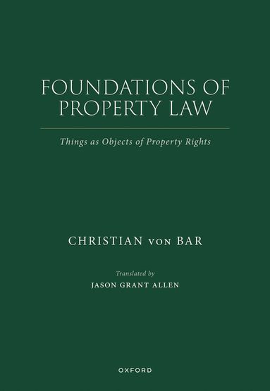 Christian von Bar - Foundations of Property Law, Inbunden