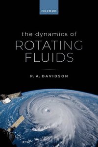 bokomslag The Dynamics of Rotating Fluids