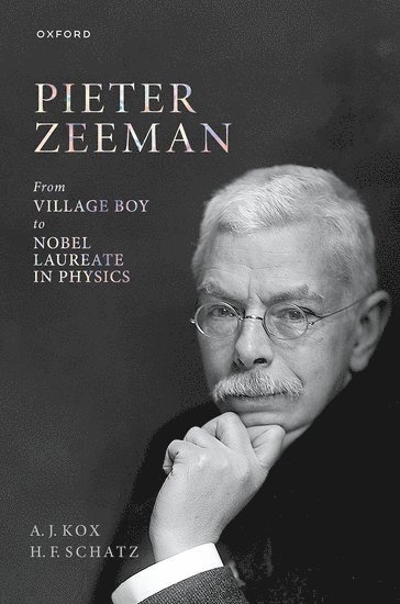 A. J. Kox, H. F. Schatz, Independent scholar) Kox, A. J. (Independent scholar, Independent scholar) Schatz, H. F. (Independent scholar, A J Kox, H F Schatz - Pieter Zeeman, Inbunden