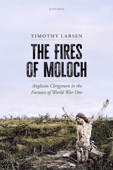 Timothy Larsen - The Fires of Moloch, Inbunden
