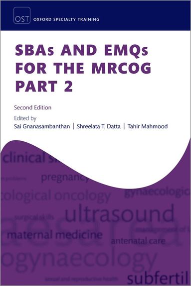 Sai Gnanasambanthan, Shree Datta, Tahir Mahmood - SBAs and EMQs for the MRCOG Part 2, Häftad