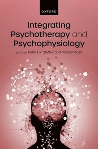 bokomslag Integrating Psychotherapy and Psychophysiology