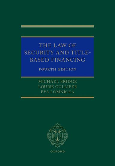 Michael Bridge, Louise Gullifer, Eva Lomnicka - The Law of Security and Title-Based Financing, Inbunden
