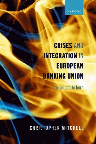 Crises and Integration in European Banking Union 1