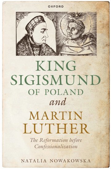 Natalia Nowakowska - King Sigismund of Poland and Martin Luther, Häftad