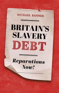 bokomslag Britain's Slavery Debt