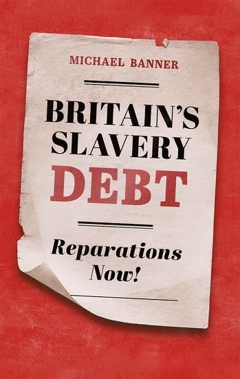 bokomslag Britain's Slavery Debt